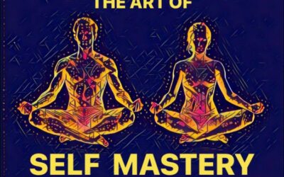 The Art of Self Mastery